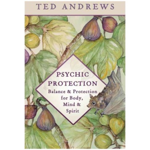 Psychic Protection: Balance & Protection for Body, Mind & Spirit