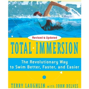 Total Immersion: The Revolutionary Way To Swim Better, Faster, and Easier
