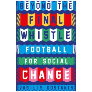 Beyond the Final Whistle: Football for a Better World