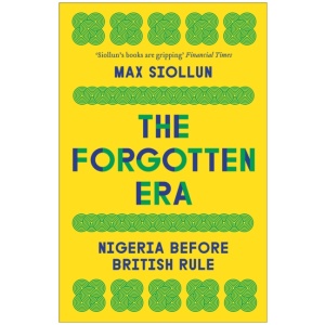 The Forgotten Era: Nigeria Before British Rule