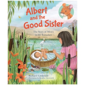 Albert and the Good Sister: The Story of Moses in the Bulrushes