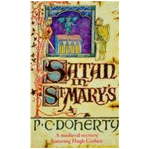 Satan in St Mary's (Hugh Corbett Mysteries, Book 1): A thrilling medieval mystery