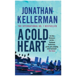 A Cold Heart (Alex Delaware series, Book 17): A riveting psychological crime novel