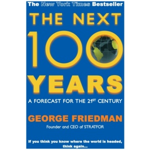 The Next 100 Years: A Forecast for the 21st Century