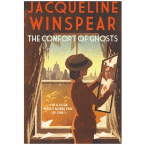 The Comfort of Ghosts: Maisie Dobbs returns for a final time in the bestselling mystery series