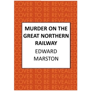 Murder on the Great Northern Railway: The bestselling Victorian mystery series