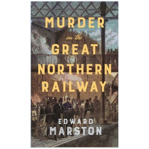 Murder on the Great Northern Railway: The bestselling Victorian mystery series