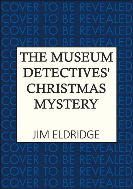 The Museum Detectives' Christmas Mystery: A Christmas mystery framed in art and murder