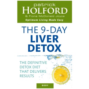 The 9-Day Liver Detox: The definitive detox diet that delivers results
