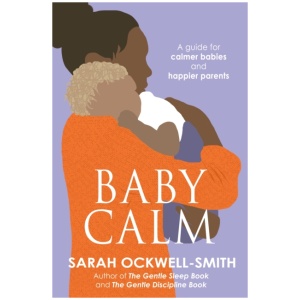 BabyCalm: A Guide for Calmer Babies and Happier Parents