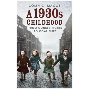 A 1930s Childhood: From Conker Fights to Coal Fires