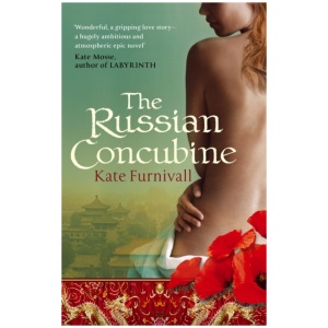 The Russian Concubine: 'Wonderful . . . hugely ambitious and atmospheric' Kate Mosse