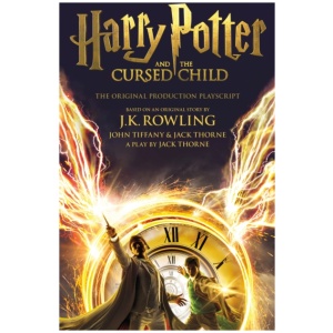 Harry Potter and the Cursed Child - Parts One and Two: The Official Playscript of the Original West End Production
