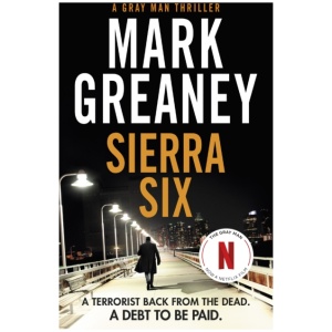Sierra Six: The action-packed new Gray Man novel - now a major Netflix film