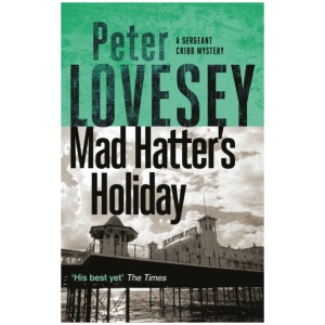Mad Hatter's Holiday: The Fourth Sergeant Cribb Mystery