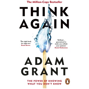 Think Again: The Power of Knowing What You Don't Know