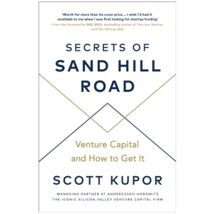 Secrets of Sand Hill Road: Venture Capital—and How to Get It