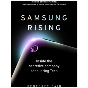 Samsung Rising: Inside the secretive company conquering Tech
