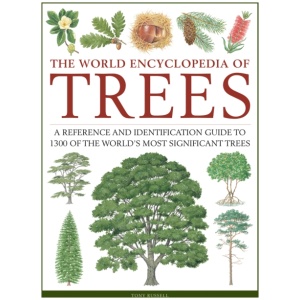 Trees, The World Encyclopedia of: A reference and identification guide to 1300 of the world's most significant trees