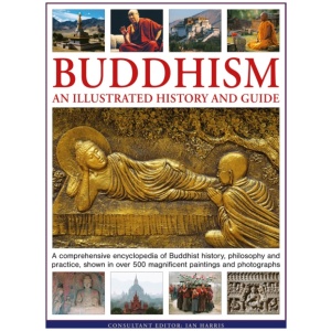 Buddhism: An Illustrated History and Guide