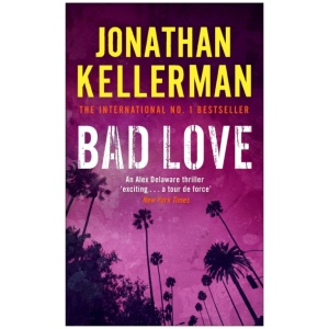 Bad Love (Alex Delaware series, Book 8): A taut, terrifying psychological thriller