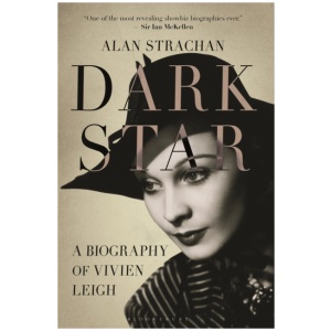 Dark Star: A Biography of Vivien Leigh