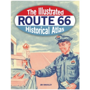 The Illustrated Route 66 Historical Atlas