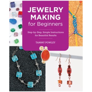 Jewelry Making for Beginners: Step-by-Step, Simple Instructions for Beautiful Results