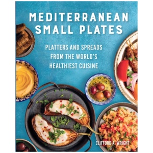 Mediterranean Small Plates: Platters and Spreads from the World's Healthiest Cuisine