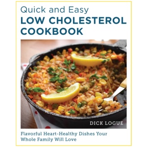 Quick and Easy Low Cholesterol Cookbook: Flavorful Heart-Healthy Dishes Your Whole Family Will Love