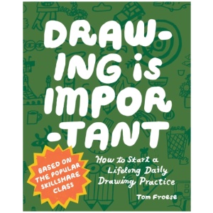 Drawing Is Important: How to Start a Lifelong Daily Drawing Practice - Start Your Daily Drawing Journey Here!