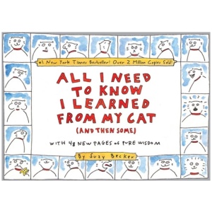 All I Need to Know I Learned From My Cat (And Then Some): Double-Platinum Collector's Edition