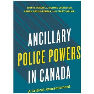 Ancillary Police Powers in Canada: A Critical Reassessment