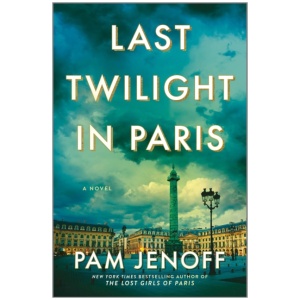 Last Twilight in Paris: A Novel