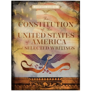 The Constitution of the United States of America and Selected Writings