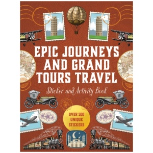 Epic Journeys and Grand Tours Travel Sticker, Color and Activity Book: Over 500 Unique Stickers