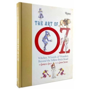 The Art of Oz: Witches, Wizards, and Wonders Beyond the Yellow Brick Road