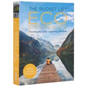 The Bucket List Eco Experiences: Traveling the World, Sustaining the Earth