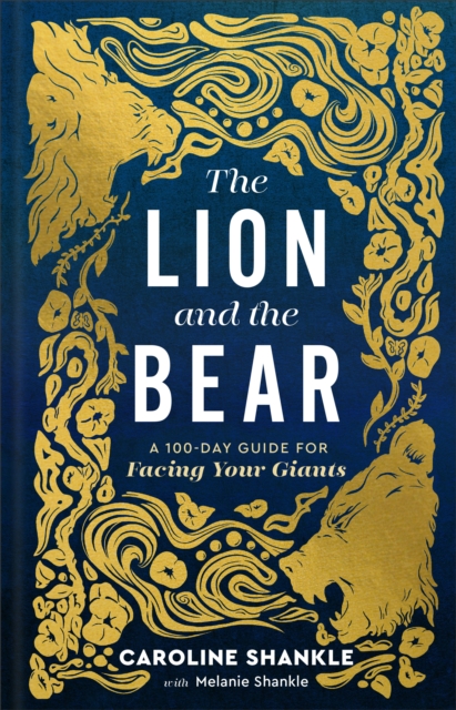 The Lion and the Bear: A 100-Day Guide for Facing Your Giants