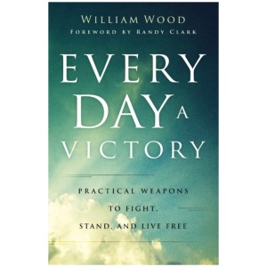 Every Day a Victory – Practical Weapons to Fight, Stand, and Live Free