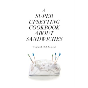 A Super Upsetting Cookbook About Sandwiches