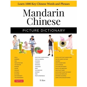 Chinese Picture Dictionary: Learn 1,500 Key Chinese Words and Phrases (Perfect for AP and HSK Exam Prep, Includes Online Audio)