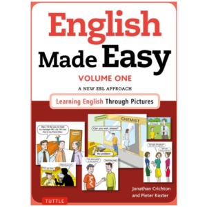 English Made Easy Volume One: British Edition: A New ESL Approach: Learning English Through Pictures
