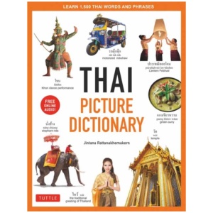 Thai Picture Dictionary: Learn 1,500 Thai Words and Phrases - The Perfect Visual Resource for Language Learners of All Ages (Includes Online Audio)