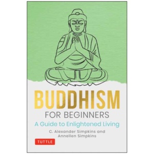 Buddhism for Beginners: A Guide to Enlightened Living