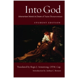 Into God: Itinerarium Mentis in Deum of Saint Bonaventure