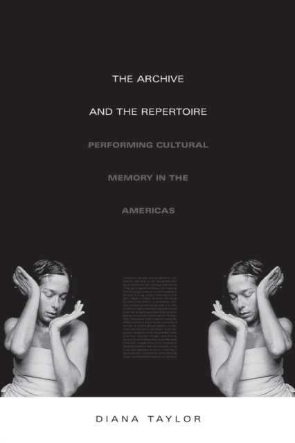 The Archive and the Repertoire: Performing Cultural Memory in the Americas