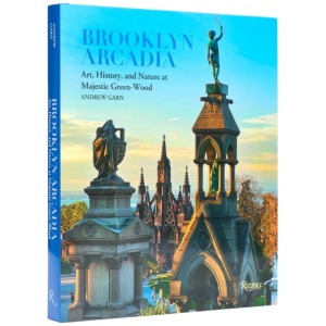 Brooklyn Arcadia: Art, History, and Nature at Majestic Green-Wood
