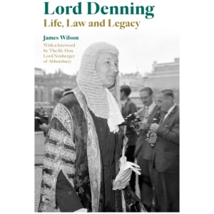 Lord Denning: Life, Law and Legacy