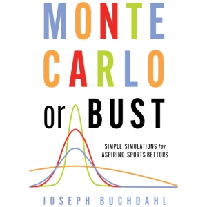 Monte Carlo or Bust: Simple Simulations for Aspiring Sports Bettors